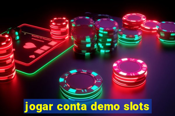 jogar conta demo slots